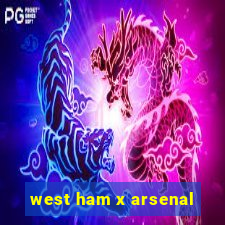 west ham x arsenal